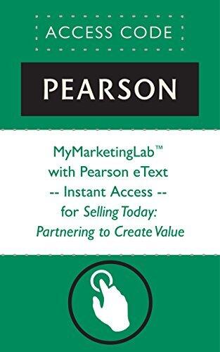 2014 MyMarketingLab with Pearson eText -- Instant Access -- for Selling Today: Partnering to Create Value
