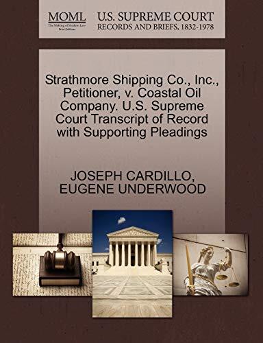 Strathmore Shipping Co., Inc., Petitioner, v. Coastal Oil Company. U.S. Supreme Court Transcript of Record with Supporting Pleadings