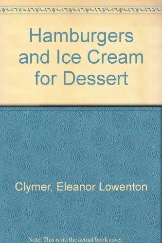 Hamburgers - and Ice Cream for Dessert
