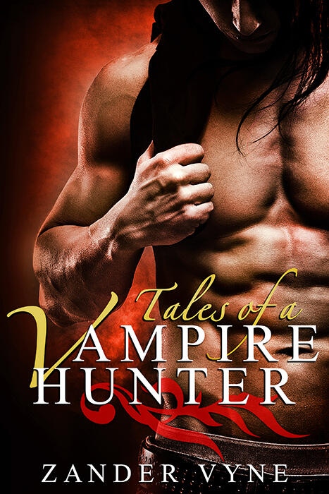 Tales of Vampire Hunter Omnibus Edition: The Collected Works of the Tales of a Vampire Hunter Books 1 - 3