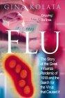 Flu : The Story of the Great Influenza Pandemic of 1918 and the Search for the Virus That Caused It