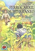 Allen Jay y el Ferrocarril Subterráneo