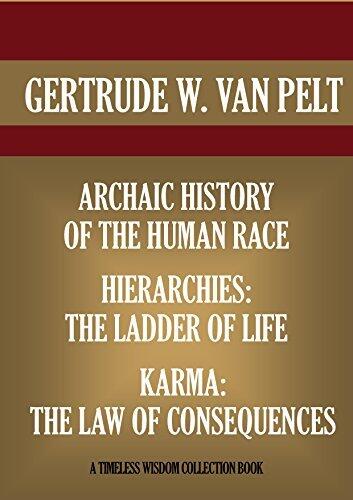Archaic History of the Human Race; Hierarchies (The Ladder of Life); Karma (The Law of Consequences)