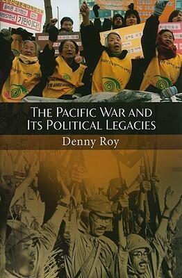 The Pacific War and Its Political Legacies