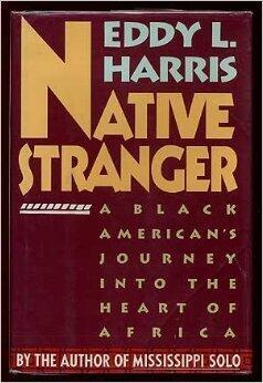 Native Stranger: Black American's Journey into the Heart of Africa