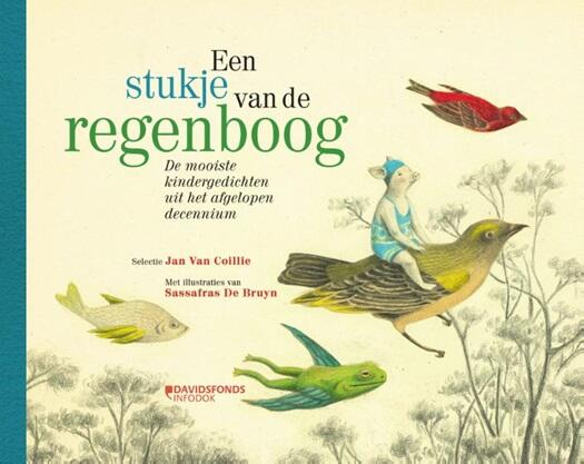 Een stukje van de regenboog. De mooiste kindergedichten van het afgelopen decennium