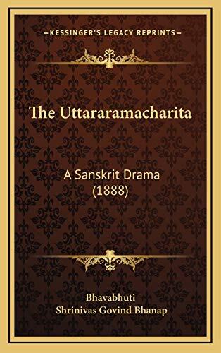 The Uttararamacharita: A Sanskrit Drama