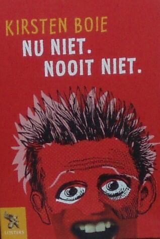 Nu niet. Nooit niet.