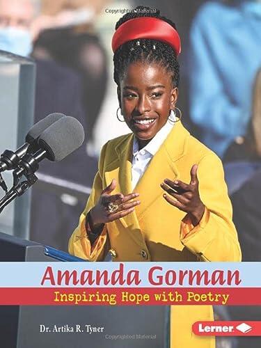 Amanda Gorman: Inspiring Hope With Poetry