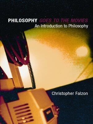 Philosophy goes to the Movies