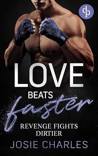 Revenge fights dirtier (Love beats faster-Reihe 2)