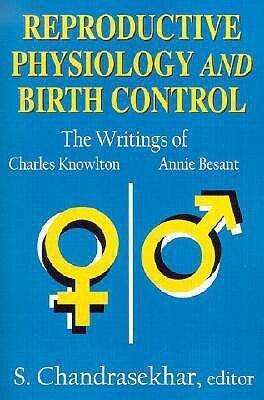 Reproductive Physiology and Birth Control: The Writings of Charles Knowlton and Annie Besant