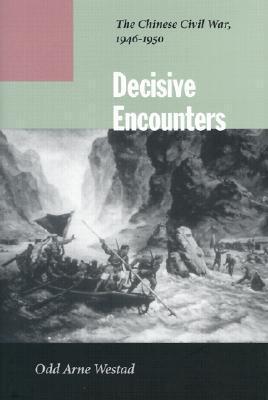 Decisive Encounters: The Chinese Civil War, 1946-1950