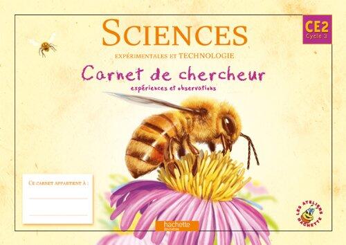 Les Ateliers Hachette Sciences expérimentales et Technologie CE2 - Carnet de chercheur - Ed.2010