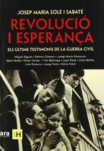Revolució i esperança: Els últims testimonis de la Guerra Civil