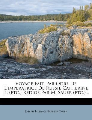 Voyage Fait Par Ordre De L'imperatrice De Russie Catherine II