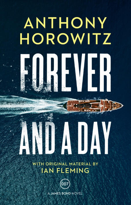 Forever and a Day: The #1 Sunday Times bestselling James Bond espionage thriller