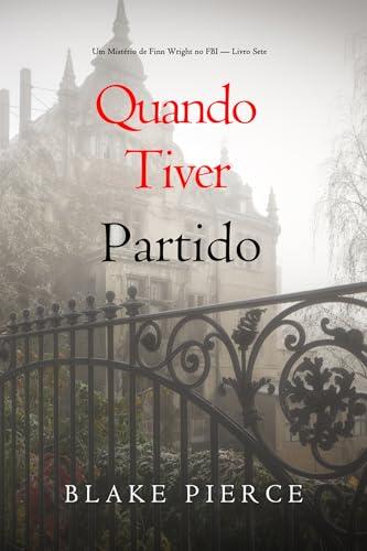 Quando Tiver Partido (Um Mistério de Finn Wright no FBI - Livro Sete)