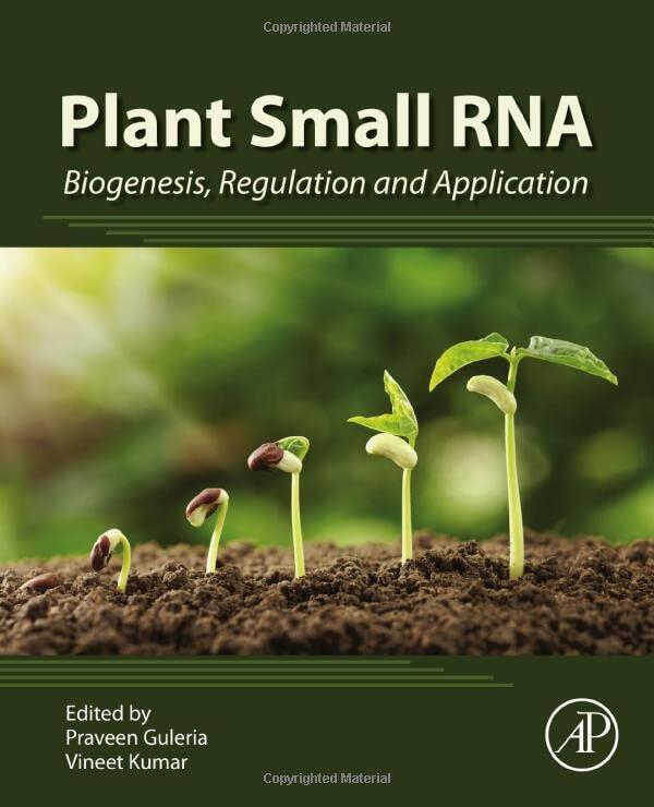 Plant Small RNA: Biogenesis, Regulation and Application