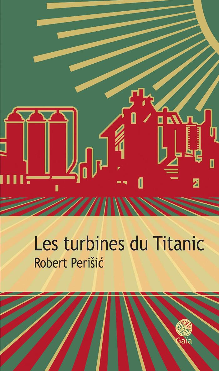 Les Turbines du Titanic (GAIA LITTERATUR)