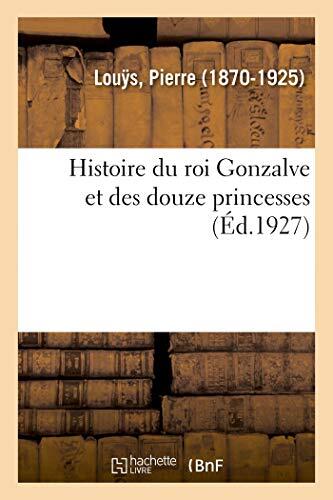 Histoire du Roi Gonzalve et des Douze Princesses