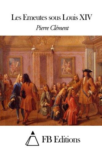 Les Emeutes sous Louis XIV