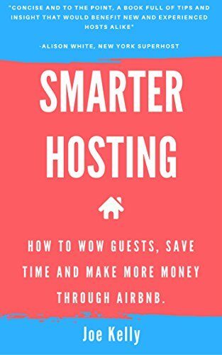 Smarter hosting: How to wow guests, save time and make more money through Airbnb