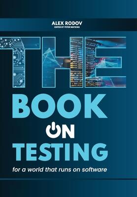 The Book on Testing: For a World that Runs on Software