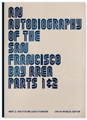 An Autobiography of the San Francisco Bay Area, Parts 1 & 2, The Future Lasts Forever