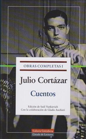 Julio Cortázar. Obras Completas I. Cuentos