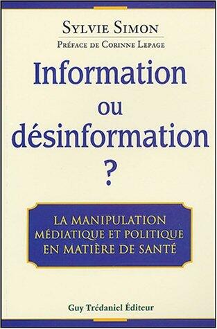Information ou desinformation ? - La manipulation médiatique et politique en matiere de santé