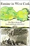 Famine in West Cork: The Mizen Peninsula Land and People 1800-1852