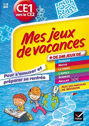 Mes jeux de vacances du CE1 vers le CE2: Pour s'amuser et préparer sa rentrée