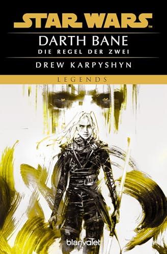 Star Wars™ - Darth Bane: Die Regel der Zwei (Die Darth-Bane-Reihe 2)