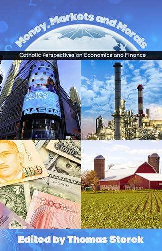 Money, Markets and Morals: Catholic Perspectives on Economics and Finance