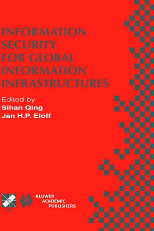 Information Security for Global Information Infrastructures: IFIP TC11 Sixteenth Annual Working Conference on Information Security August 22-24, 2000, Beijing, China