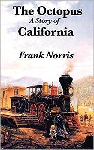 The octopus : a story of California by Frank Norris