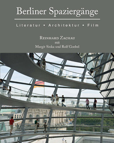 Berliner Spaziergänge: Literatur, Architektur und Film