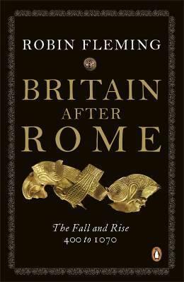 Britain after Rome: The Fall and Rise, 400 to 1070