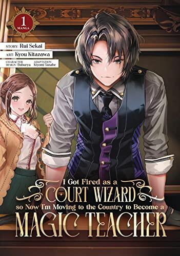 I Got Fired as a Court Wizard so Now I'm Moving to the Country to Become a Magic Teacher (Manga) Vol. 2