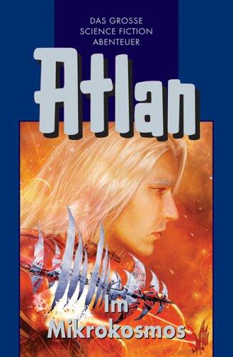 Perry Rhodan Edition. Atlan-Zeitabenteuer 26. Im Mikrokosmos