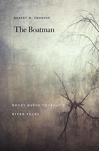 The Boatman: Henry David Thoreau's River Years