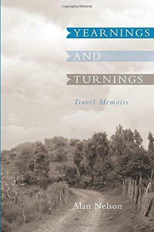 Yearnings and Turnings: Travel Memoirs