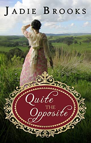 Quite the Opposite: A Pride and Prejudice Variation