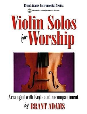 Violin Solos for Worship: Arranged with Keyboard Accompaniment