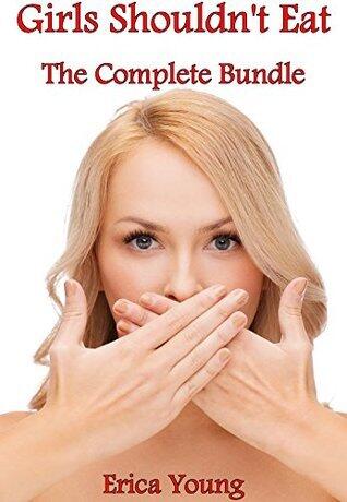 Girls Shouldn't Eat: The Complete Bundle