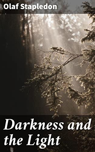 Darkness and the Light: Exploring the Cosmic Battle in Stapledon's Lyrical Saga