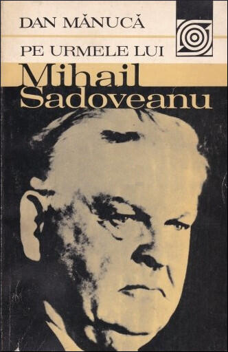 Pe urmele lui Mihail Sadoveanu