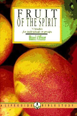 Fruit of the Spirit: Growing in the Likeness of Christ : 9 Studies for Individuals or Groups