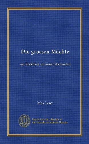 Die grossen Mächte (Vol-1): ein Rückblick auf unser Jahrhundert